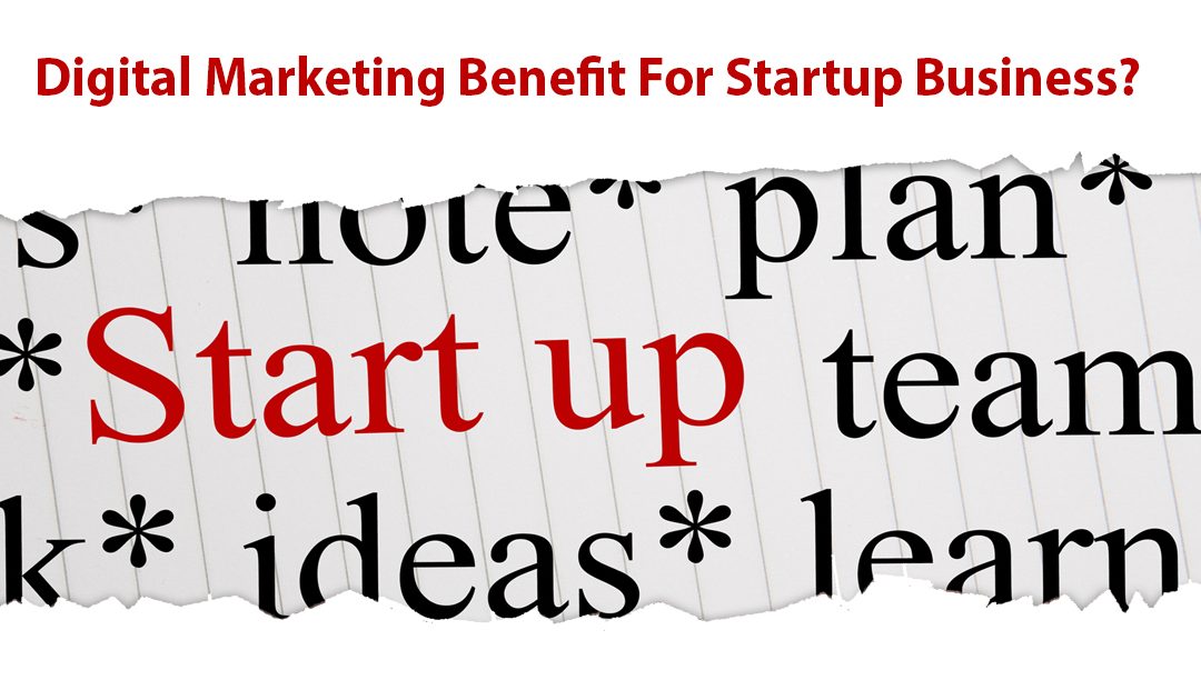 Will Digital Marketing Benefit your Startup Business?