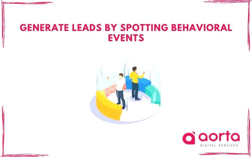 Generate leads by spotting behavioral events