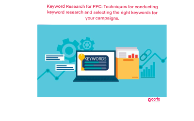 Keyword Research for PPC: Techniques for conducting keyword research and selecting the right keywords for your campaigns