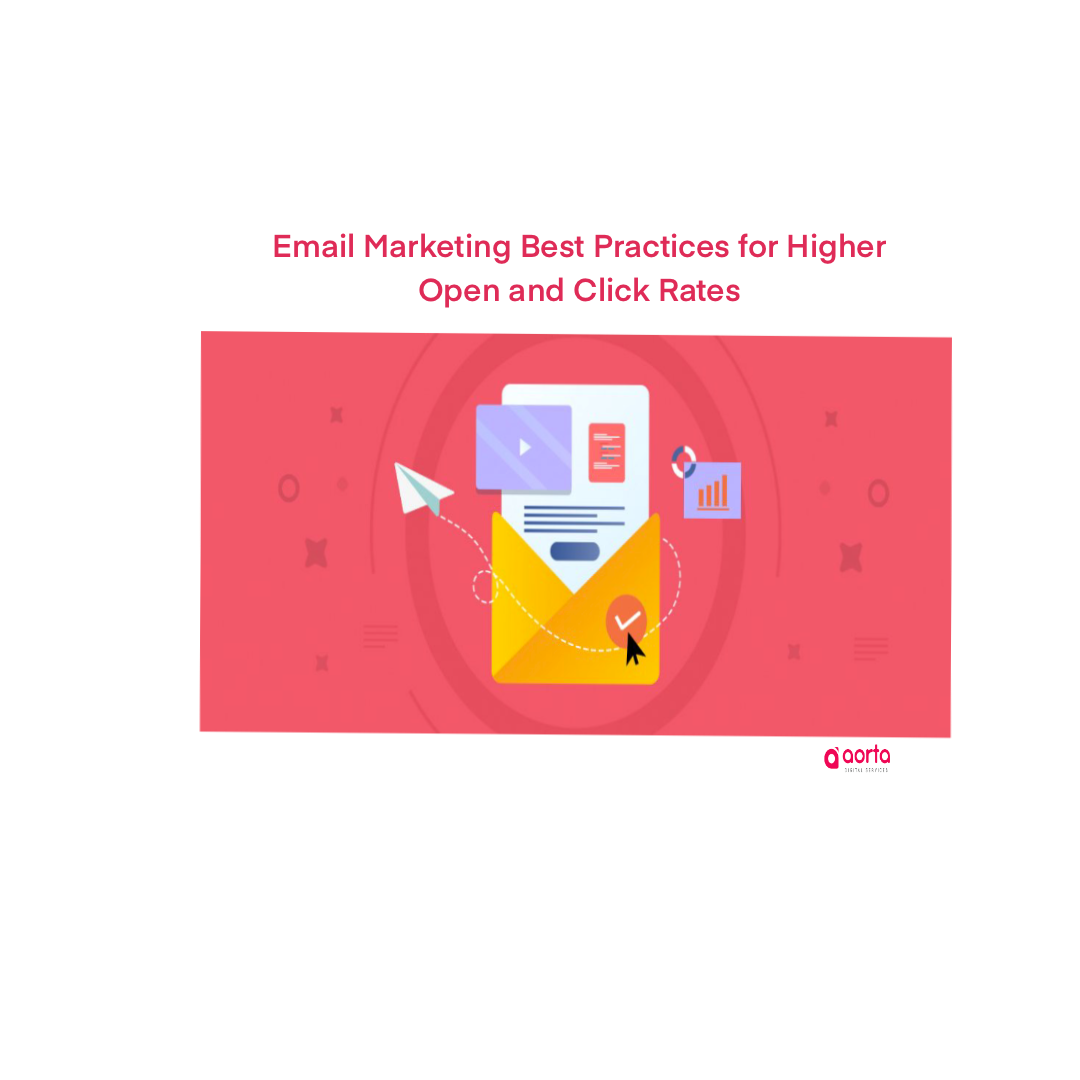 Email Marketing Best Practices for Higher Open and Click Rates - Aorta ...